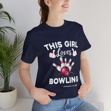 Load image into Gallery viewer, This Girl Loves Bowling (Tshirt 114)