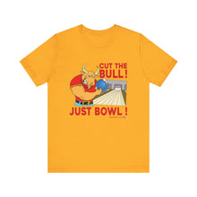 Load image into Gallery viewer, Cut The Bull Just Bowl  (T-shirt 117)