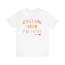 Load image into Gallery viewer, Bowling And Beer That's Why I'm Here (Tshirt 109)
