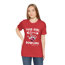 Load image into Gallery viewer, This Girl Loves Bowling (Tshirt 114)