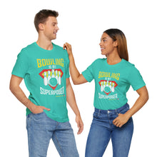 Load image into Gallery viewer, Bowling Is My Superpower (Tshirt 129)