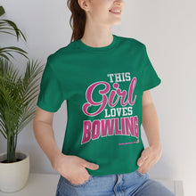 Load image into Gallery viewer, This Girl Loves Bowling (T-shirt)