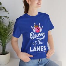 Load image into Gallery viewer, Queen of the Lanes (Tshirt 126)