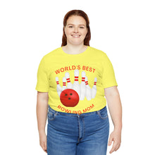 Load image into Gallery viewer, World's Best Bowling Mom (Tshirt 112)