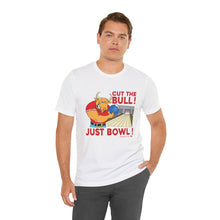 Load image into Gallery viewer, Cut The Bull Just Bowl  (T-shirt 117)