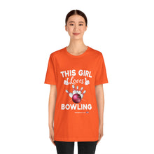 Load image into Gallery viewer, This Girl Loves Bowling (Tshirt 114)