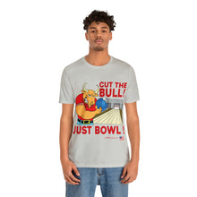 Load image into Gallery viewer, Cut The Bull Just Bowl T-shirt