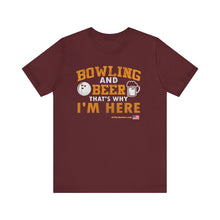 Load image into Gallery viewer, Bowling And Beer That's Why I'm Here (Tshirt 109)