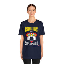 Load image into Gallery viewer, Bowling Is My Superpower (Tshirt 129)