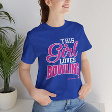 Load image into Gallery viewer, This Girl Loves Bowling (Tshirt 122)