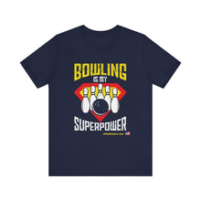 Load image into Gallery viewer, Bowling Is My Superpower  (136)