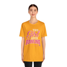 Load image into Gallery viewer, This Girl Loves Bowling (Tshirt 122)
