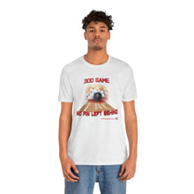 Load image into Gallery viewer, 300 Game No Pin Left Behind  (T-shirt)