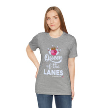 Load image into Gallery viewer, Queen of the Lanes (Tshirt 126)