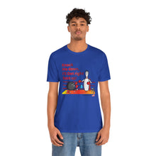 Load image into Gallery viewer, Knock Me Down I'll Get Right Back Up (Tshirt 110)