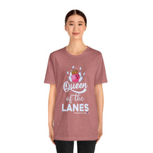 Load image into Gallery viewer, Queen of the Lanes (Tshirt 126)