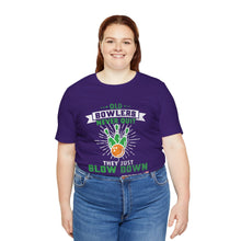 Load image into Gallery viewer, Old Bowlers Never Quit They Just Slow Down (Tshirt 108)