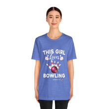 Load image into Gallery viewer, This Girl Loves Bowling (Tshirt 114)