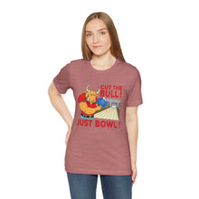Load image into Gallery viewer, Cut The Bull Just Bowl  (T-shirt 117)