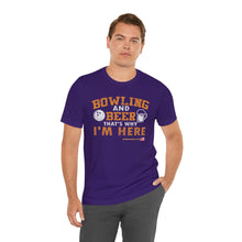 Load image into Gallery viewer, Bowling And Beer That's Why I'm Here (Tshirt 109)