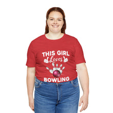 Load image into Gallery viewer, This Girl Loves Bowling (Tshirt 114)