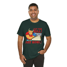 Load image into Gallery viewer, Cut The Bull Just Bowl  (T-shirt 117)