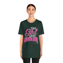 Load image into Gallery viewer, This Girl Loves Bowling (Tshirt 122)