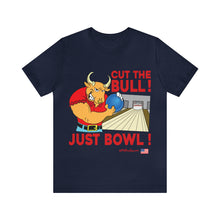 Load image into Gallery viewer, Cut The Bull Just Bowl T-shirt