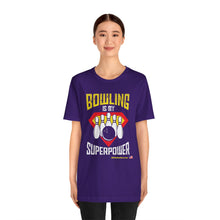 Load image into Gallery viewer, Bowling Is My Superpower (Tshirt 129)